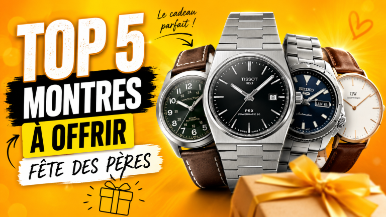 5 montres à offrir pour la Fête des pères – Notre sélection 2026